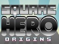 Square Hero Origins for å spille online